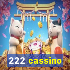 222 cassino